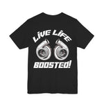 Live Life Boosted Tee